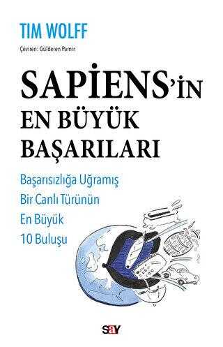 Sapiens’in En Bu¨yu¨k Başarıları - Say Yayınları