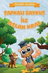 Şapkalı Baykuş İle Aslan Kral - Hazer Yayınları