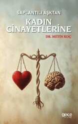 Saplantılı Aşktan Kadın Cinayetlerine - Gece Kitaplığı