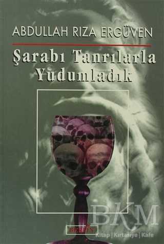 Şarabı Tanrılarla Yudumladık - Berfin Yayınları