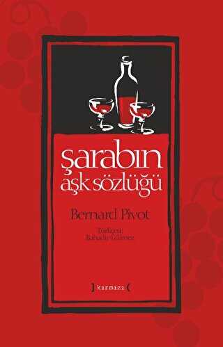 Şarabın Aşk Sözlüğü - Kırmızı Yayınları