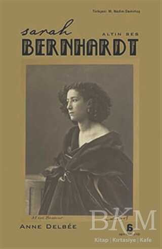 Sarah Bernhardt - Altın Ses - Agora Kitaplığı