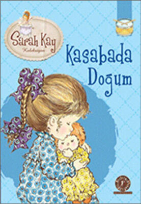 Sarah Kay Koleksiyonu 8 : Kasabada Doğum kapağı