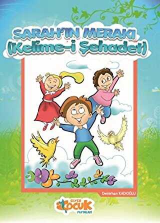 Sarah`ın Merakı - Kelime-i Şehadet - Siyer Yayınları