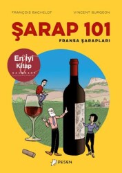 Şarap 101 - Fransa Şarapları - Desen Yayınları
