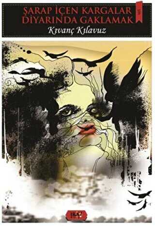 Şarap İçen Kargalar Diyarında Gaklamak - Tilki Kitap