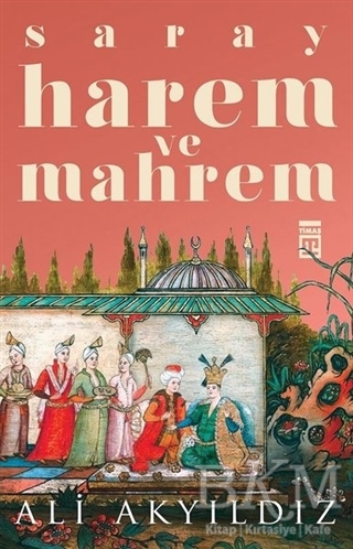 Saray Harem ve Mahrem - Timaş Tarih