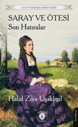 Saray ve Ötesi Son Hatıralar - Dorlion Yayınları