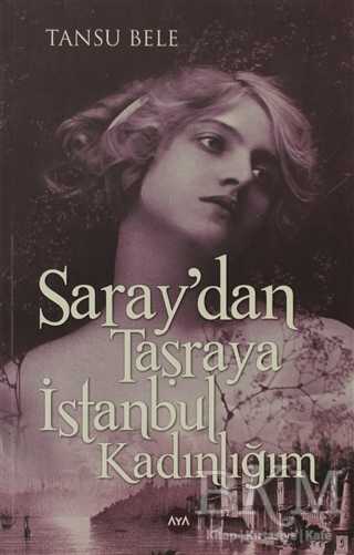 Saray`dan Taşraya İstanbul Kadınlığım