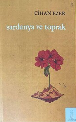 Sardunya ve Toprak - Şyk Kitap