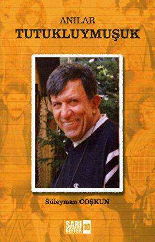 Sarı Defter: 10 Tutukluymuşuk - Tüstav İktisadi İşletmesi