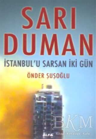 Sarı Duman İstanbul’u Sarsan İki Gün - Alfa Yayınları
