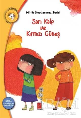 Sarı Kalp ve Kırmızı Güneş - Minik Dostlarımız Serisi - Pena Yayınları