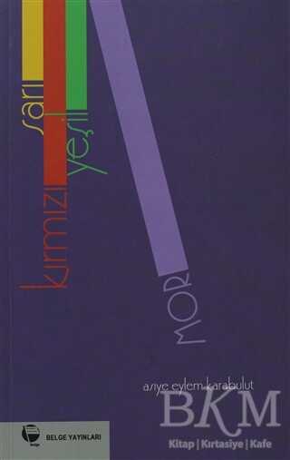 Sarı Kırmızı Yeşil Mor - Belge Yayınları