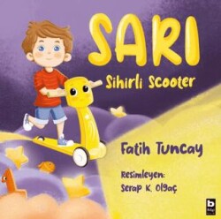 Sarı Sihirli Scooter - Bilgi Yayınevi