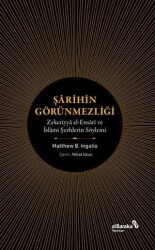 Şarihin Görünmezliği - Zekeriyya el-Ensari ve İslami Şerhlerin Söylemi - Albaraka Yayınları