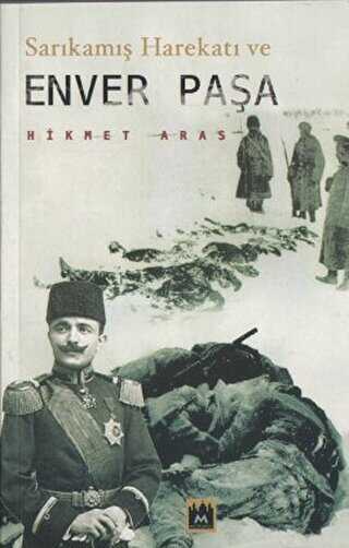 Sarıkamış Harekatı ve Enver Paşa - Metropol Yayıncılık