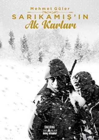 Sarıkamış`ın Ak Karları - Smirna Yayınları