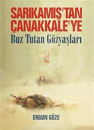 Sarıkamış’tan Çanakkale’ye - Boğaziçi Yayınları
