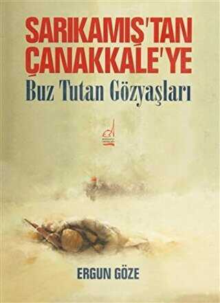 Sarıkamış’tan Çanakkale’ye