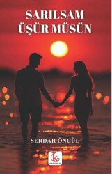 Sarılsam Üşür Müsün - Kamutay Yayınları