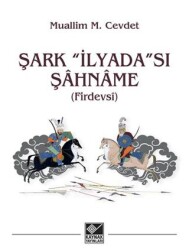 Şark İlyada sı Şâhnâme - Kaynak Yayınları