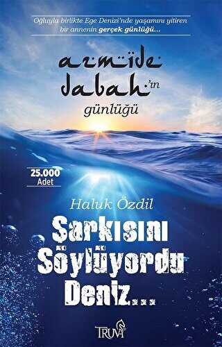 Şarkısını Söylüyordu Deniz… - Truva Yayınları