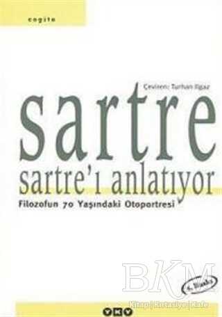 Sartre Sartre’ı Anlatıyor Filozofun 70 Yaşındaki Otoportresi