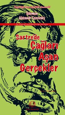 Sartre`de Çağları Aşan Gerçekler - 1