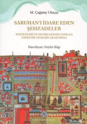 Saruhan`ı İdare Eden Şehzadeler Maiyetleri ve Devirlerinde Yapılan Eserlere Dair Bir Araştırma - 1