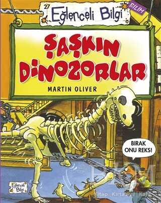 ŞAŞKIN DİNOZORLAR - Eğlenceli Bilgi Yayınları