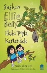 Ekibi Topla Kertenkele - Şaşkın Ellie Belly - Mavi Kirpi Yayınları