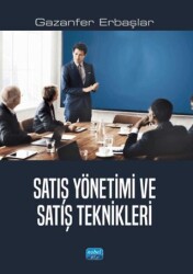 Satış Yönetimi ve Satış Teknikleri - Nobel Akademik Yayıncılık