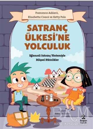 Satranç Ülkesi’ne Yolculuk - Doğan Çocuk