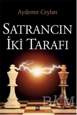 Satrancın İki Tarafı - İleri Yayınları
