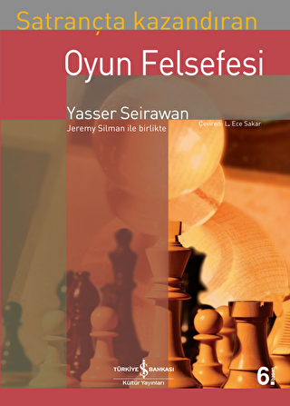 Satrançta Kazandıran Oyun Felsefesi - İş Bankası Kültür Yayınları