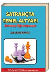 Satrançta Temel Altyapı - Satranç Öğreniyorum - Özlem Yayınevi