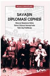 Savaşın Diplomasi Cephesi Macar Basınına Göre İkinci Dünya Savaşı’nda Türk Dış Politikası - Sonçağ Yayınları