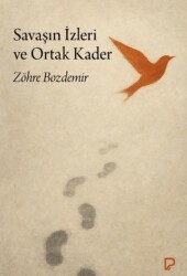 Savaşın İzleri ve Ortak Kader - Paşa Yayınları