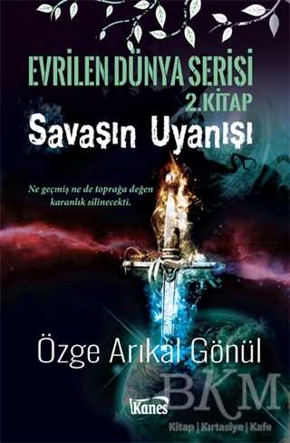 Savaşın Uyanışı - Evrilen Dünya Serisi 2. Kitap - Kanes Yayınları