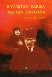 Savaştan Barışa Aşktan Kavgaya - Atatürk Kültür Merkezi Yayınları