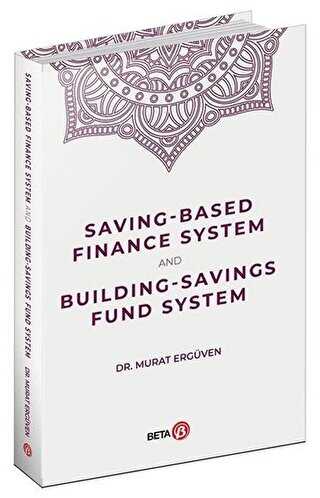 Saving-Based Finance System and Building-Savings Fund System - Beta Yayınevi
