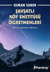 Şavşatlı Köy Enstitüsü Öğretmenleri - Pamiray Yayınları