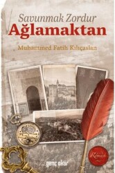 Savunmak Zordur Ağlamaktan - Gençokur Yayınları