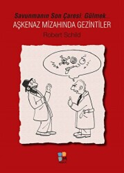 Savunmanın Son Çaresi Gülmek-Aşkenaz Mizahında Gezintiler - Mozaik