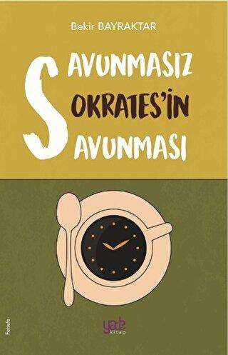 Savunmasız Sokrates’in Savunması - Yade Kitap