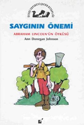 Saygının Önemi - Abraham Lincoln`un Öyküsü kapağı