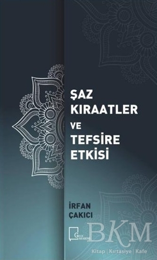 Şaz Kıraatler Ve Tefsire Etkisi - Bkmkitap