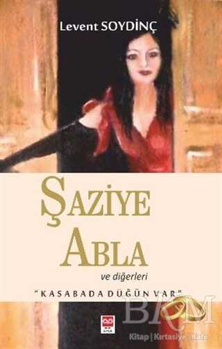 Şaziye Abla ve Diğerleri - Bilge Baykuş Yayınları