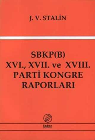 SBKP B 16., 17. ve 18. Parti Kongre Raporları - İnter Yayınları